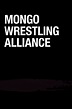 Mongo Wrestling Alliance | Rotten Tomatoes