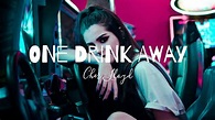 Cher Lloyd - One Drink Away (Lyrics) - YouTube
