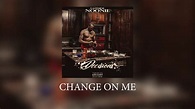 Change On Me - YouTube