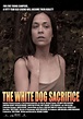 The White Dog Sacrifice (2005) movie posters