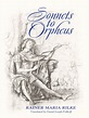 Sonnets to Orpheus by Rainer Maria Rilke | eBook