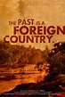 The Past is a Foreign Country Movie Poster - IMP Awards