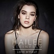 Hailee Steinfeld Releases First Single, ''Love Myself'': Listen!