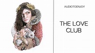 Lorde - The Love Club (Audio) - YouTube