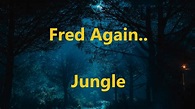 Fred Again.. - Jungle (Extended) - YouTube