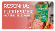 Resenha do Livro:Florescer, Martin Seligman - YouTube