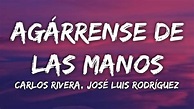 Carlos Rivera, José Luis Rodríguez - Agárrense De Las Manos (Letra ...