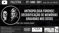 "Antropologia Forense: Decodificação de Memórias Gravadas nos Ossos ...