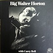 Big Walter Horton With Carey Bell | Discogs