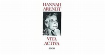Vita activa. De mens: bestaan en bestemming by Hannah Arendt