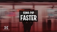 Icona Pop - Faster (Lyrics) - YouTube