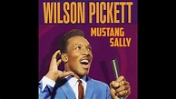 WILSON PICKETT - MUSTANG SALLY - YouTube