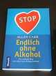 „Carr Allen, Endlich ohne Alkohol Der einfache Weg mit Allen Carrs ...