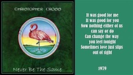 CHRISTOPHER CROSS "Never Be The Same" w/ Lyrics - YouTube