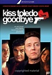 Kiss Toledo Goodbye (DVD 1998) | DVD Empire