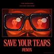 The Weeknd Taps Ariana Grande for the ’Save Your Tears” Remix | Complex