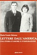 Amazon.com: Lettere dall'America. Una storia d'amore e d'emigrazione ...