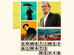 Sometimes Always Never: Trailer 1 - Trailers & Videos - Rotten Tomatoes