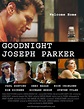 Goodnight, Joseph Parker (2004) - FAQ - IMDb