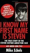 I Know My First Name Is Steven by Mike Echols — Reviews, Discussion ...