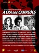 A Era dos Campeões - Documentário 2012 - AdoroCinema