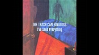 The Trash Can Sinatras - Earlies - YouTube