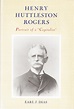 Henry Huttleston Rogers: Portrait of a 'Capitalist' by Earl J. Des