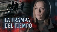 La trampa del tiempo | Películas Completas en Español Latino - YouTube