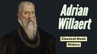 Adrian Willaert - Classical Music History (15) - Renaissance Period ...