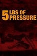 5lbs of Pressure