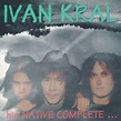 Ivan Kral His Native - Complete | Releases | Discogs