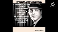 top 10 lo mejor de Carlos Gardel - YouTube