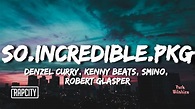 Denzel Curry & Kenny Beats ft. Smino - So.Incredible.pkg (Robert ...