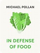 In Defense of Food Book Summary by Michael Pollan