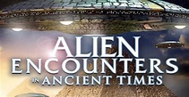 Alien Encounters in Ancient Times - streaming