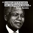 Frases célebres de Nelson Mandela en imágenes para reflexionar y ...