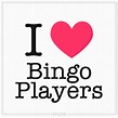 I Love Bingo Players by HAZARDOS on DeviantArt
