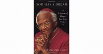 God Has a Dream: A Vision of Hope for Our Time by Desmond Tutu