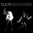 Amazon.com: Go Outside : Cults: Digital Music