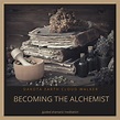 Becoming the Alchemist – Gaia Wisdom Mentorship