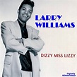 Dizzy Miss Lizzy (Remastered) by Larry Williams : Napster