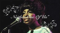 Gladys Knight & The Pips Neither One of Us with Lyrics Accordi - Chordify