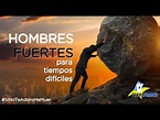 Hombres Fuertes para Tiempos Difíciles - SERVICIO COMPLETO - YouTube