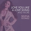 ‎Love You Like A Love Song, Come & Get It, and More – álbum de Selena ...