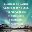 Psalm 33:12 Blessed is the nation whose God is the LORD, the people He ...