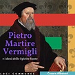 Pietro Martire Vermigli e i doni dello Spirito Santo — Loci Communes