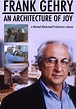 Frank Gehry: An Architecture of Joy - streaming