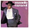 Manolo Caracol - Album by Manolo Caracol | Spotify
