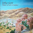 Time Loves a Hero - Little Feat | Vinyl, 7inch, CD | Recordsale