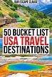 USA Bucket List: 50 Best Places to Visit in the US - Our Escape Clause ...